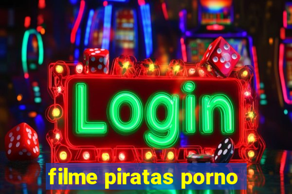 filme piratas porno